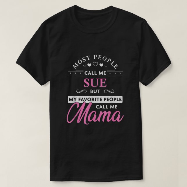 Sue Namn Mamma Shirt Personlig Mors dag Gift T Shirt (Design framsida)