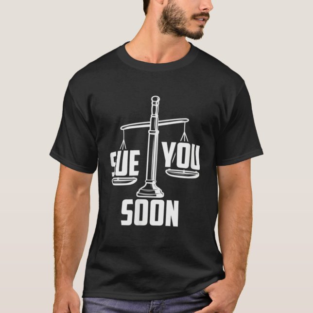 Sue You Soon Law Student Senior Graduation Bachelo T Shirt (Framsida)