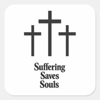 Suffering Saves Souls Sticker Fyrkantigt Klistermärke
