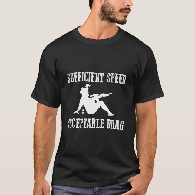 Sufficient Speed Acceptable Drag Military T Shirt (Framsida)