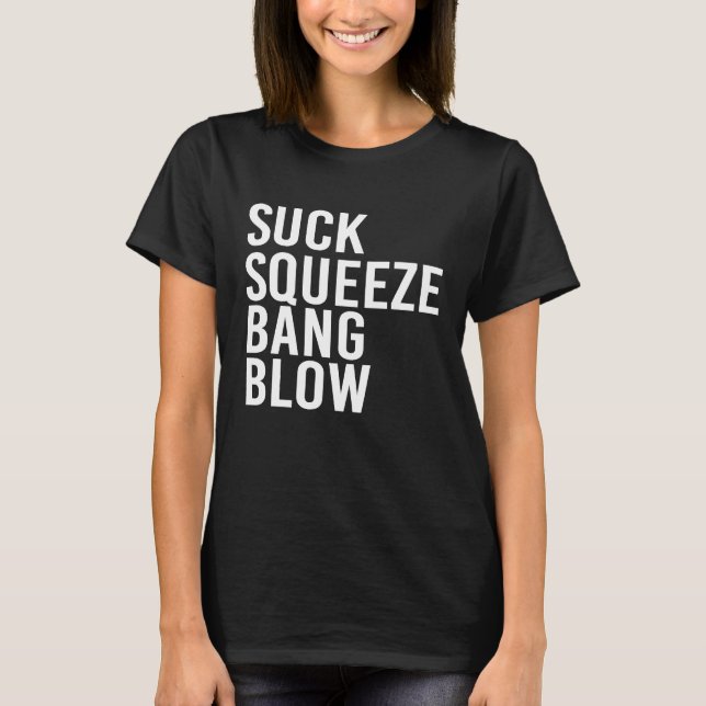 Sug Squeeze Smäll Blås Mekaniker Bil Kolvmotor T Shirt (Framsida)
