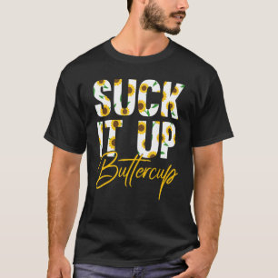 Sug upp Butterkoppen Lustigt att säga Blommigt Gra T Shirt
