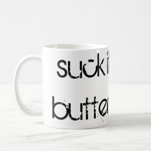 "Sug upp det, Butterkoppar" Kaffemugg