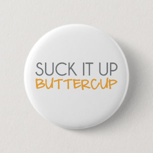 Suga det upp Buttercup Knapp