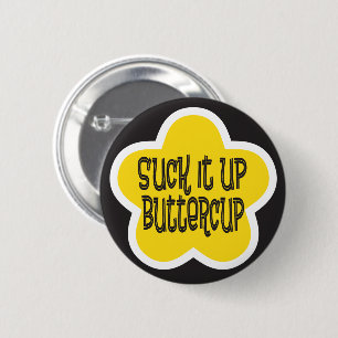 Suga det upp Buttercup Knapp