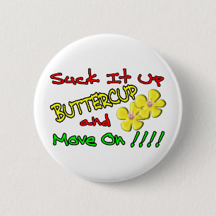 Suga det upp Buttercup Knapp