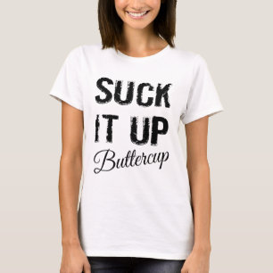 Suga det upp Buttercup T-shirt