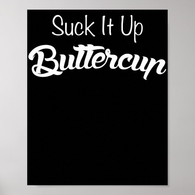 Suga upp Buttercupen funny T Shirt Poster (Framsidan)