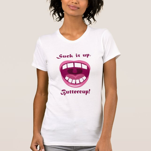 Suga upp det, buttercupen! t shirt (Framsida)