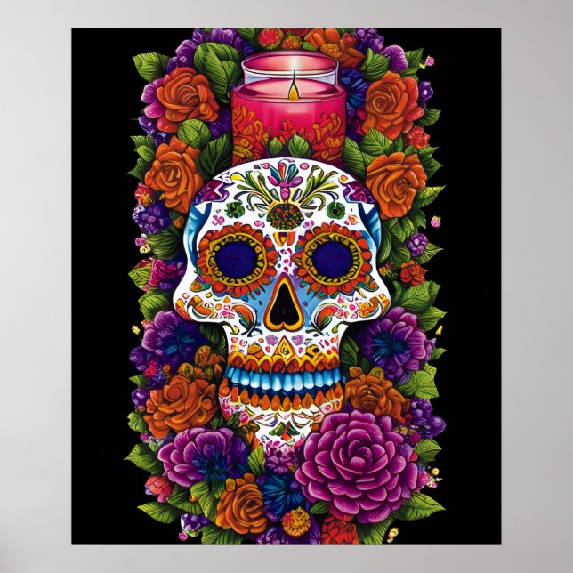 Sugar Skull Art - Celebrate Dia de los Muertos Poster (Framsidan)