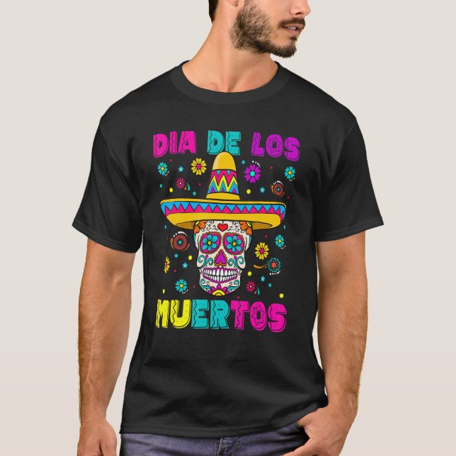 Sugar Skull Dia de Los Muertos Mexican Day of The  T Shirt (Framsida)
