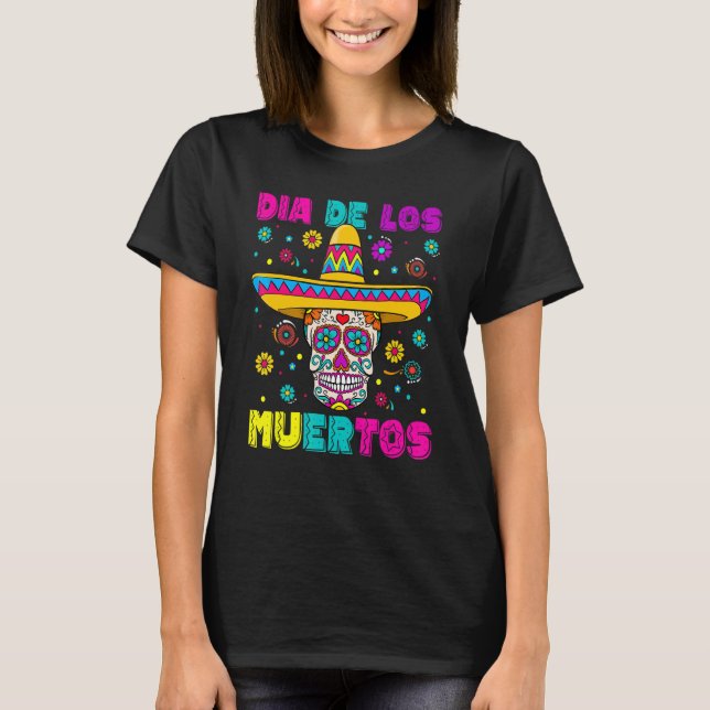 Sugar Skull Dia de Los Muertos Mexikanska dagen T Shirt (Framsida)