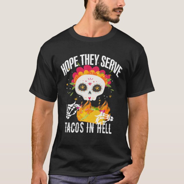 Sugar Skull, jag hoppas att de  takos i helvetet C T Shirt (Framsida)