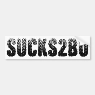 Suger att vara du - SUCKS2BU - Rubber Däck Går Bildekal