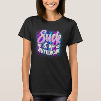 Suger it Ups Butterkoppen Funny Sarcastic T Shirt