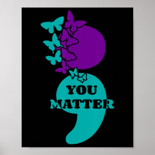 Suicid Awareness Semiolon You Problem Poster