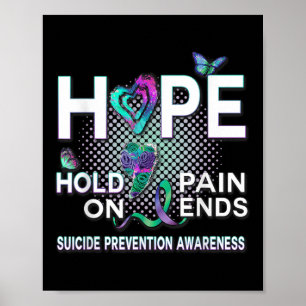 Suicide Awareness Hope-akronym - håll på Pain Ends Poster