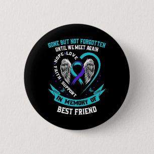 Suicide Awareness Shirt Best Friend Borta men inte Knapp