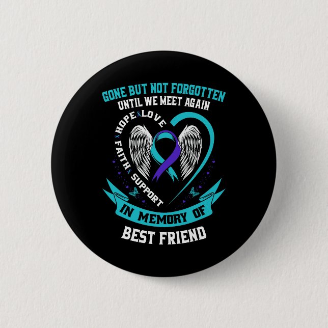 Suicide Awareness Shirt Best Friend Borta men inte Knapp (Framsida)