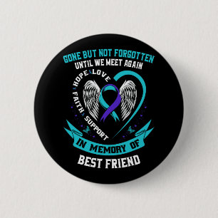 Suicide Awareness Shirt Best Friend Borta men inte Knapp