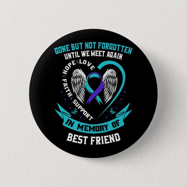Suicide Awareness Shirt Best Friend Borta men inte Knapp (Framsida)
