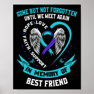 Suicide Awareness Shirt Best Friend Borta men inte Poster