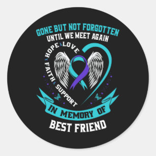 Suicide Awareness Shirt Best Friend Borta men inte Runt Klistermärke