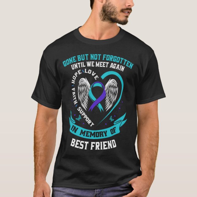 Suicide Awareness Shirt Best Friend Borta men inte T Shirt (Framsida)