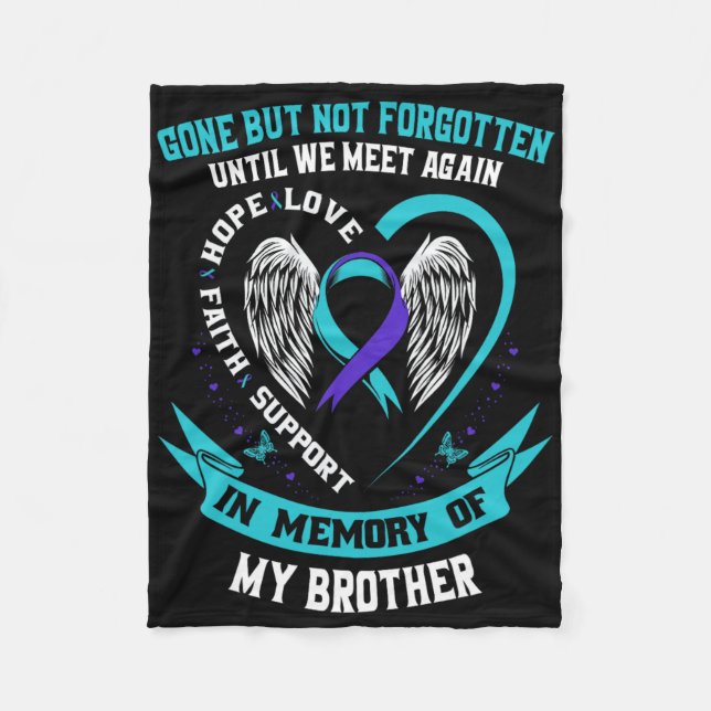 Suicide Awareness Shirt Brother Borta men inte glö Fleecefilt (Framsidan)