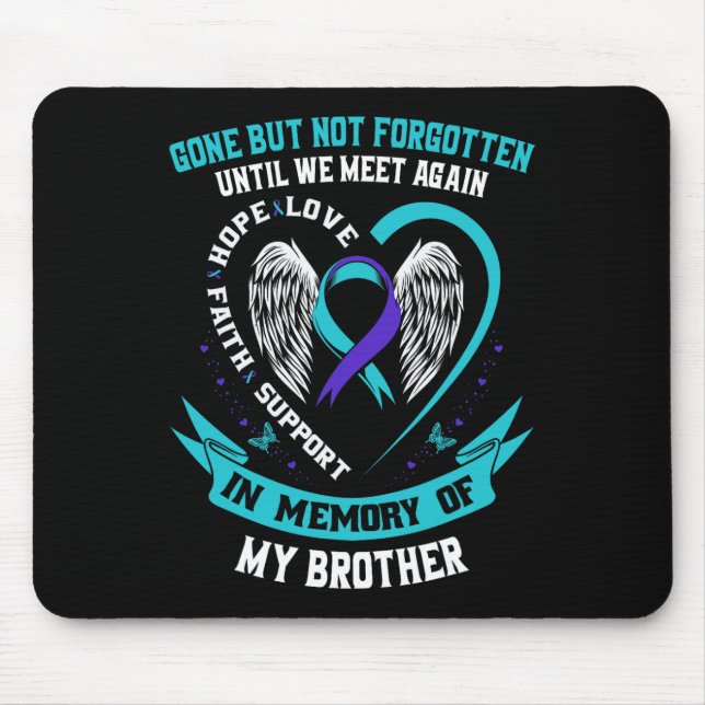 Suicide Awareness Shirt Brother Borta men inte glö Musmatta (Framsidan)