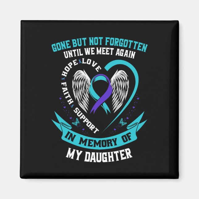 Suicide Awareness Shirt Dotter Borta, men inte fog Magnet (Framsidan)