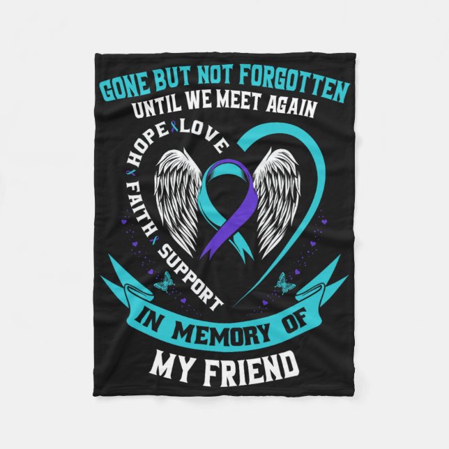 Suicide Awareness Shirt Friend Borta men glöm inte Fleecefilt (Framsidan)