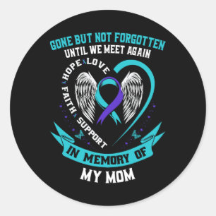 Suicide Awareness Shirt Mamma Borta men inte glömd Runt Klistermärke
