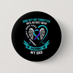 Suicide Awareness Shirt Pappa Borta men inte glömd Knapp