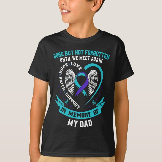 Suicide Awareness Shirt Pappa Borta men inte glömd T (Framsida)