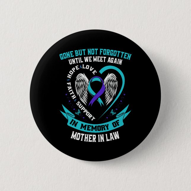 Suicide Awareness Shirt Svärmor Borta men inte Knapp (Framsida)