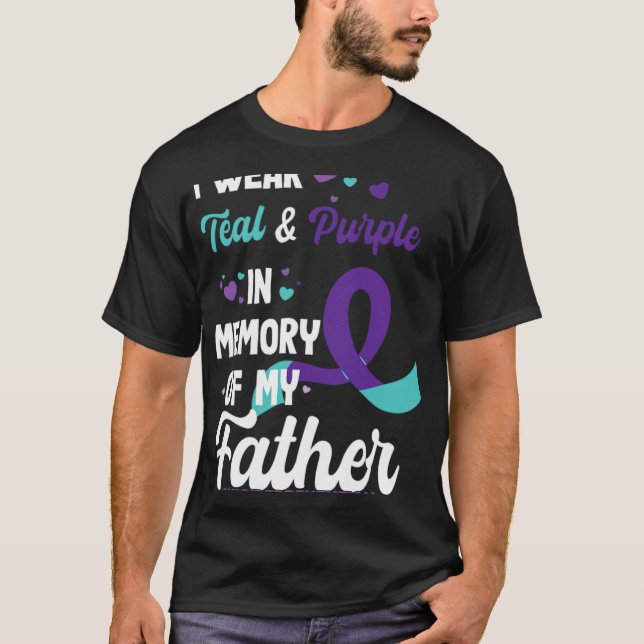 Suicide Prevention Awareness In Memory Of Father  T Shirt (Framsida)