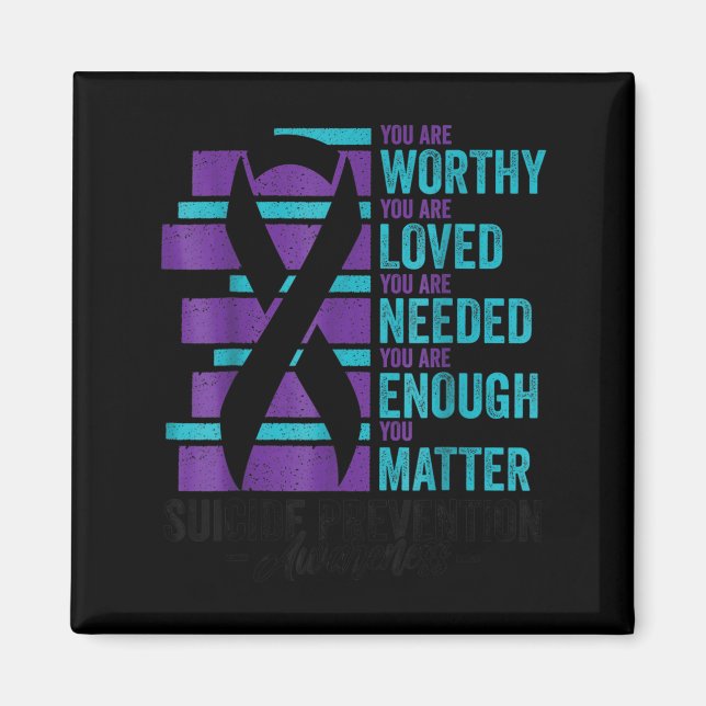 Suicide Prevention Awareness You Are Worthy Loved  Magnet (Framsidan)
