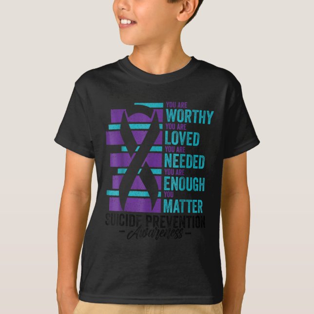 Suicide Prevention Awareness You Are Worthy Loved  T Shirt (Framsida)