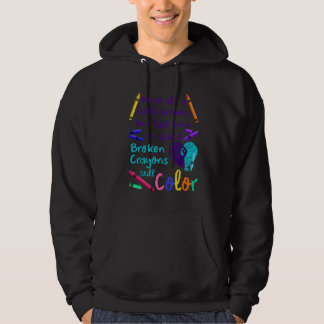 Suicide Prevention Broken Crayons Still Color Hoodie