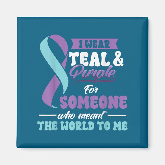 Suicide Prevention Wear Teal Purple Someone Meant  Magnet (Framsidan)