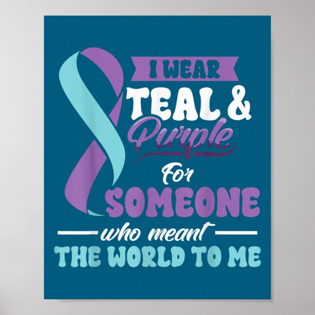 Suicide Prevention Wear Teal Purple Someone Meant  Poster (Framsidan)