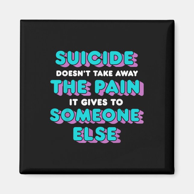 Suicide tar inte bort smärtan det Ge till Magnet (Framsidan)