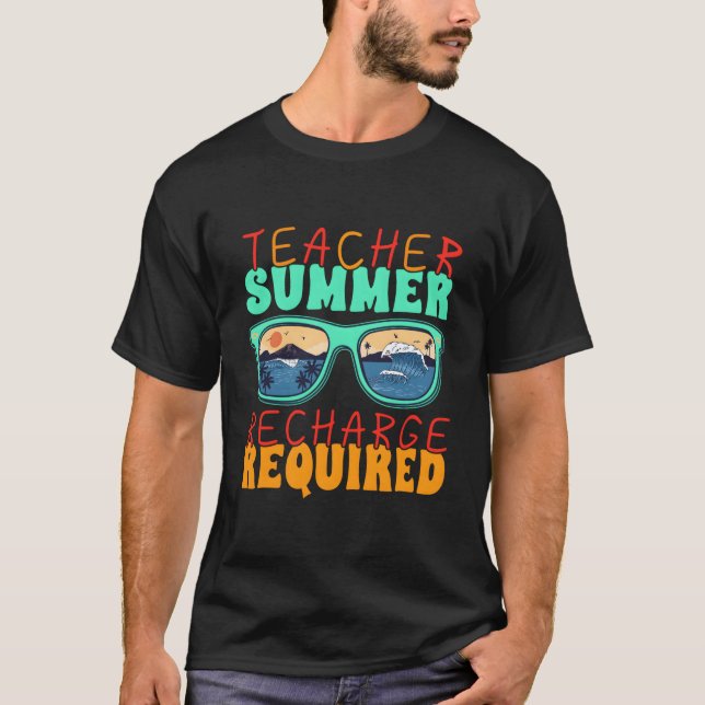 Summer Break Teacher Summer Recharge Required Teac T Shirt (Framsida)