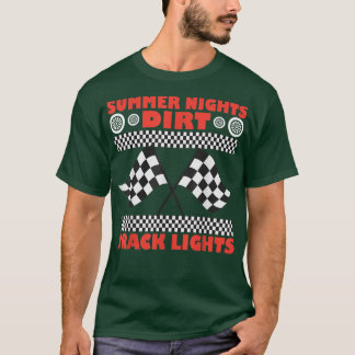 Summer Nights And Dirt Track Lights Racing Dirt Tr T Shirt