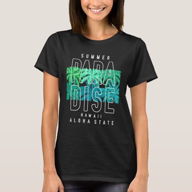 Summer Paradise Hawaii Aloha State T Shirt (Framsida)
