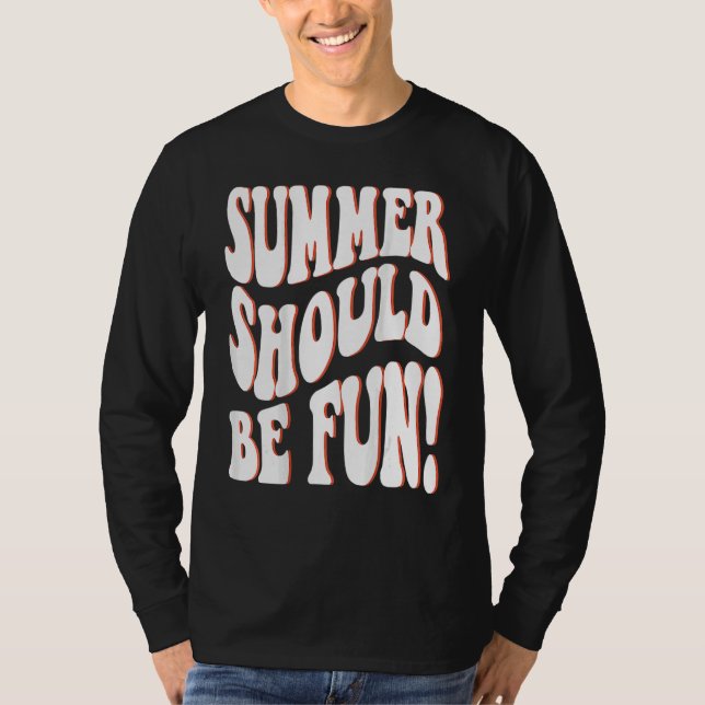 Summer Should Be Fun Summer Aesthetic Words On Bac T Shirt (Framsida)