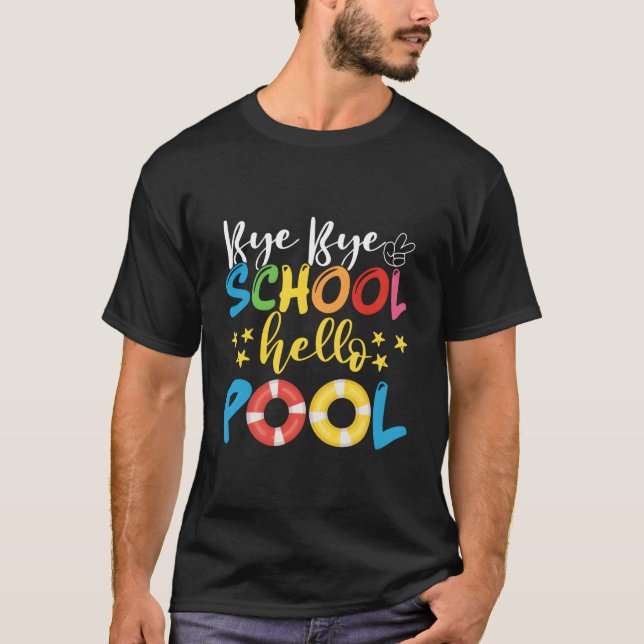 Summer Time Bye School Bye Bye School Hello Pool T Shirt (Framsida)