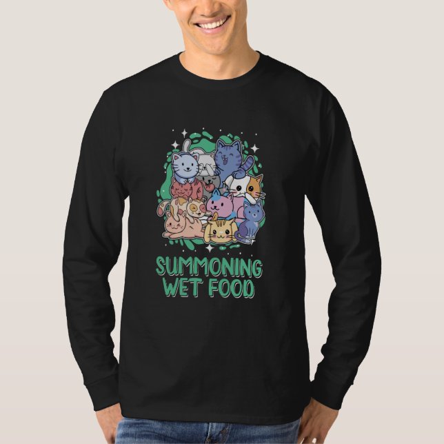 Summoning Wet Food Cat Humor Kitten Cat Mom T Shirt (Framsida)
