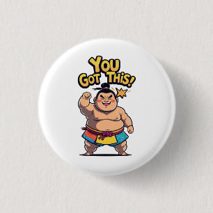 Sumo wrestler med motivet "Du Har this!" Knapp